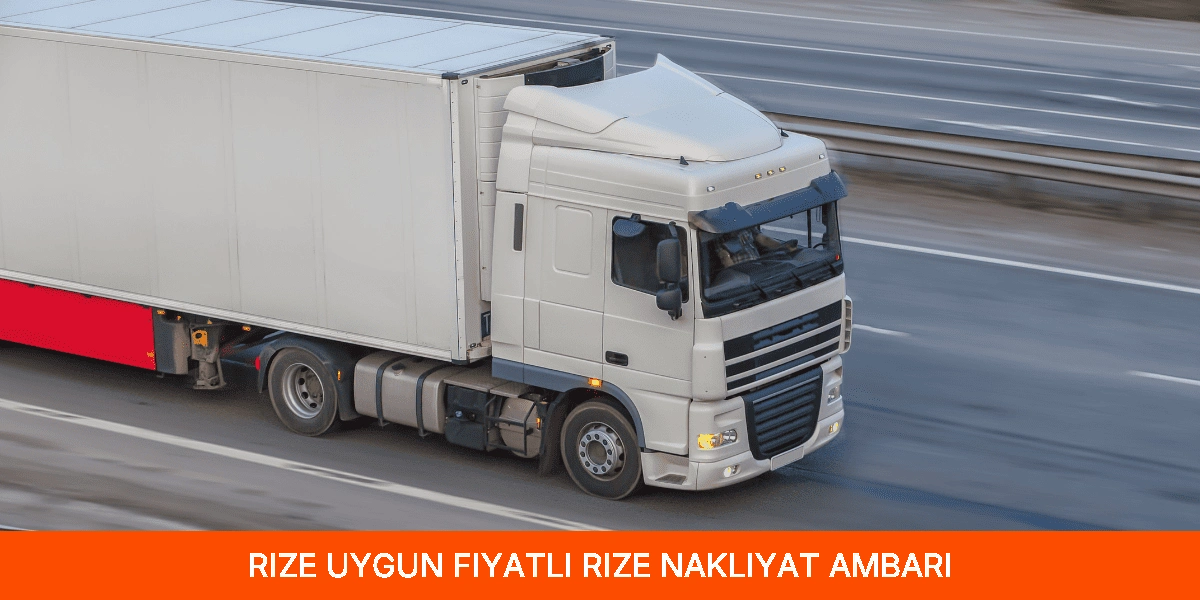 Uygun Fiyatlı Rize Nakliyat Ambarı
